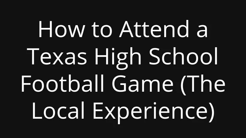 how-to-attend-a-texas-high-school-football-game-the-local-experience