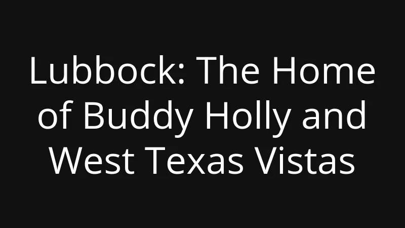 lubbock-the-home-of-buddy-holly-and-west-texas-vistas