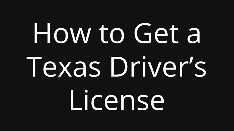 How To Get A Texas Drivers License