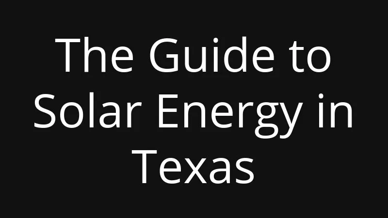 The Guide To Solar Energy In Texas