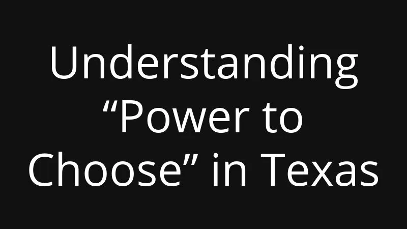 Understanding Power To Choose In Texas