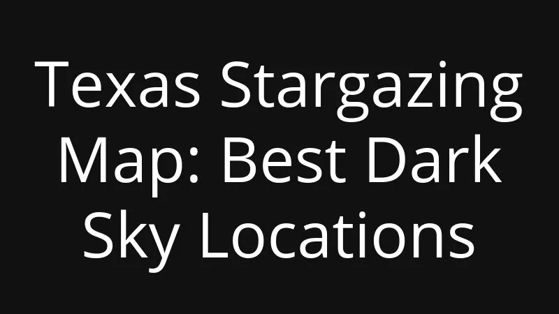 Texas Stargazing Map Best Dark Sky Locations