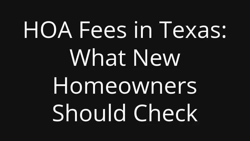 Hoa Fees In Texas What New Homeowners Should Check