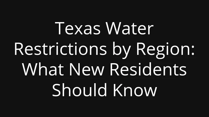Texas Water Restrictions By Region What New Residents Should Know