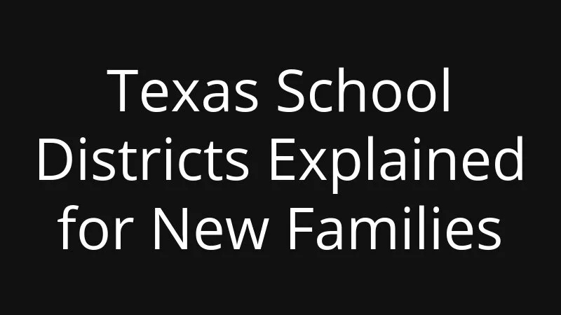 Texas School Districts Explained For New Families